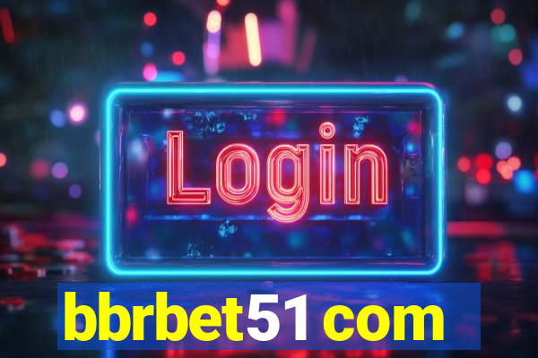 bbrbet51 com